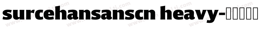 surcehansanscn heavy字体转换